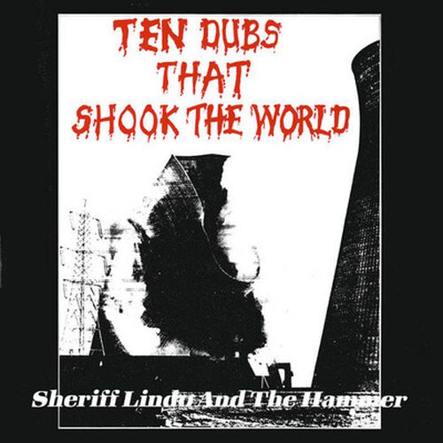 Cover image for Ten Dubs That Shook The World - Sheriff Lindo And The Hammer (Vinyl)