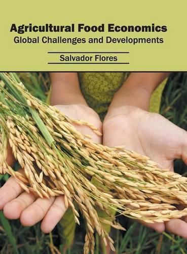 Cover image for Agricultural Food Economics: Global Challenges and Developments