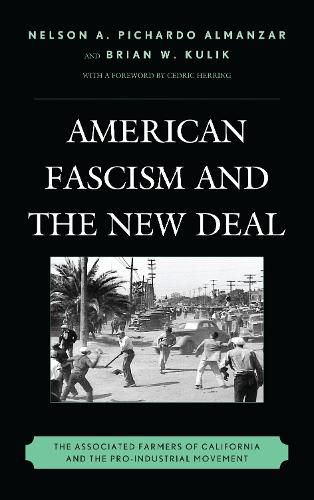 Cover image for American Fascism and the New Deal: The Associated Farmers of California and the Pro-Industrial Movement