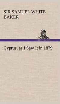 Cover image for Cyprus, as I Saw It in 1879