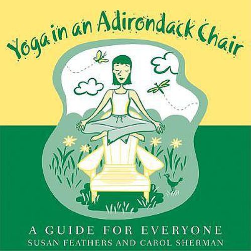 Cover image for Yoga in an Adirondack Chair: A Guide for Everyone