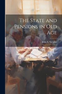 Cover image for The State and Pensions in old Age