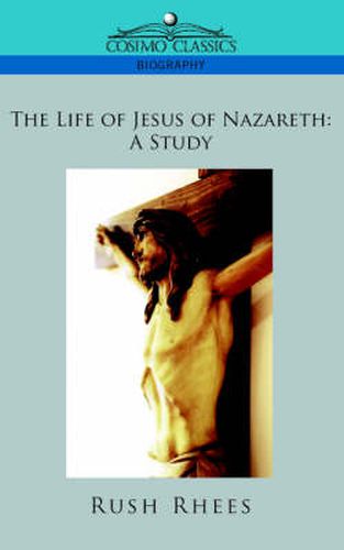 The Life of Jesus of Nazareth: A Study