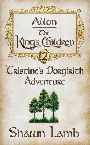 Cover image for Allon - The King's Children - Tristine's Dorgirith Adventure