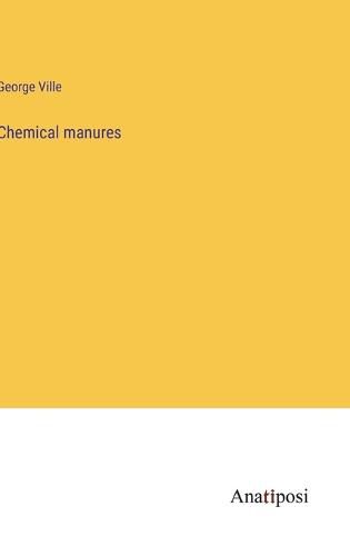 Cover image for Chemical manures