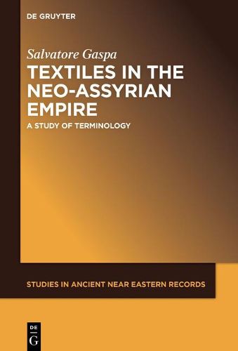 Cover image for Textiles in the Neo-Assyrian Empire: A Study of Terminology