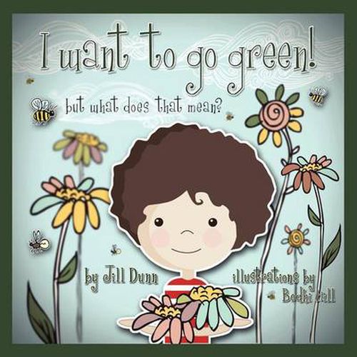 Cover image for I Want to Go Green! But What Does That Mean?