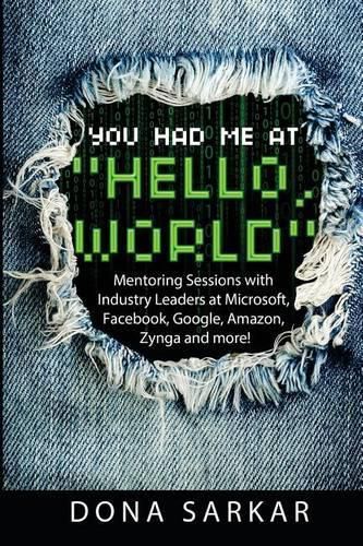 Cover image for You Had Me at Hello World: Mentoring Sessions with Industry Leaders at Microsoft, Facebook, Google, Amazon, Zynga and more!