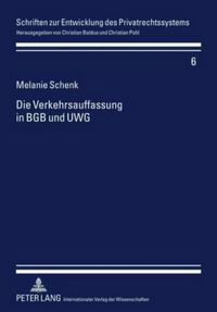 Cover image for Die Verkehrsauffassung in Bgb Und Uwg: Am Beispiel Des Sachenrechts Und Der Irrefuehrungsgefahr