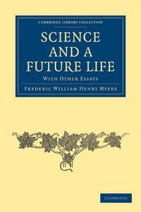 Cover image for Science and a Future Life: with Other Essays