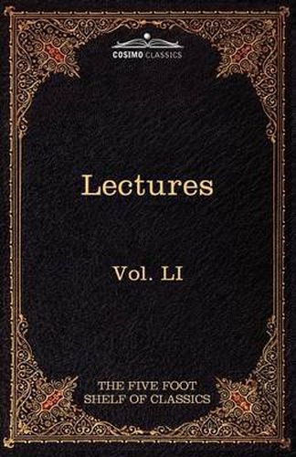 Cover image for Lectures on the Classics from the Five Foot Shelf: The Five Foot Shelf of Classics, Vol. Li (in 51 Volumes)