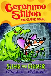Cover image for Slime for Dinner: Geronimo Stilton the Graphic Novel