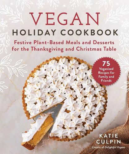 Cover image for Vegan Holiday Cookbook: Festive Plant-Based Meals and Desserts for the Thanksgiving and Christmas Table