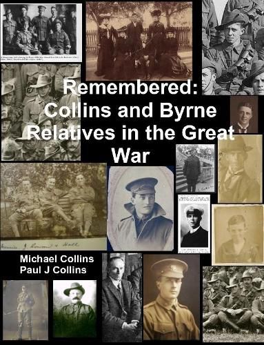 Cover image for Remembered: Collins and Byrne Relatives in the Great War