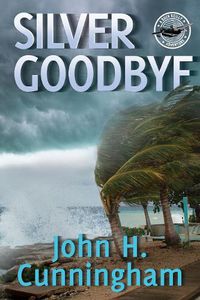 Cover image for Silver Goodbye: Buck Reilly Adventure Series Book 7