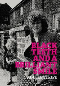 Cover image for Black Teeth and a Brilliant Smile