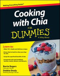 Cover image for Cooking with Chia For Dummies