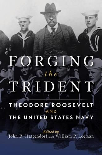 Cover image for Forging the Trident: Theodore Roosevelt and the United States Navy