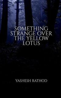 Cover image for Something Strange Over the Yellow Lotus