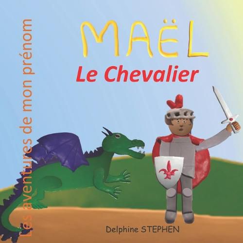 Mael le Chevalier: Les aventures de mon prenom