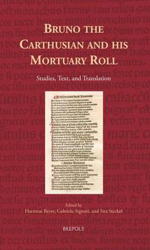 Cover image for Bruno the Carthusian and His Mortuary Roll: Studies, Text, and Translations