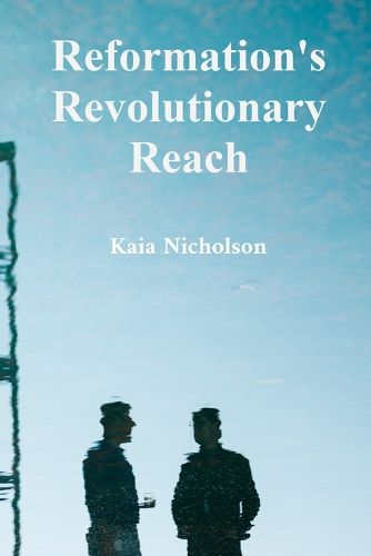Cover image for Reformation's Revolutionary Reach