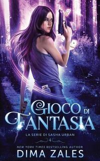 Cover image for Gioco di Fantasia (La serie di Sasha Urban: Libro 4)