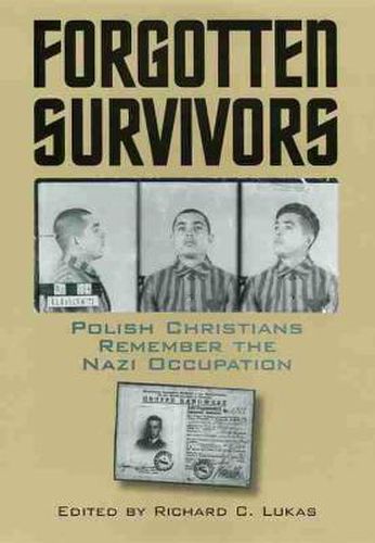 Cover image for Forgotten Survivors: Polish Christians Remember the Nazi Occupation