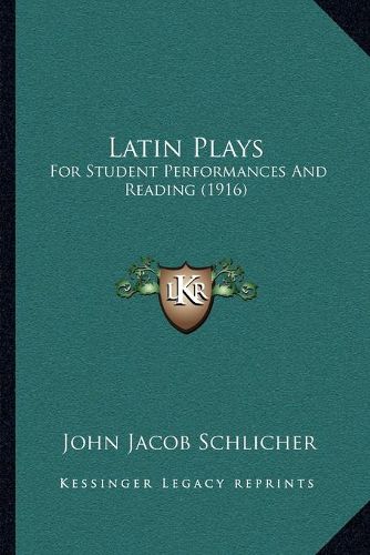 Cover image for Latin Plays: For Student Performances and Reading (1916)