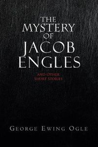 Cover image for The Mystery of Jacob Engles: And Other Short Stories