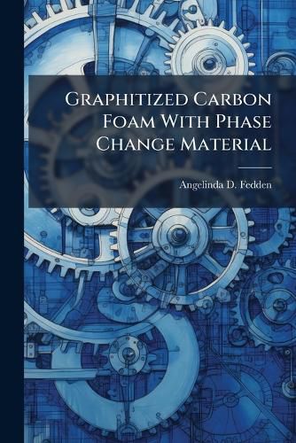 Cover image for Graphitized Carbon Foam With Phase Change Material
