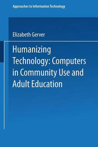 Humanizing Technology: Computers in Community Use and Adult Education