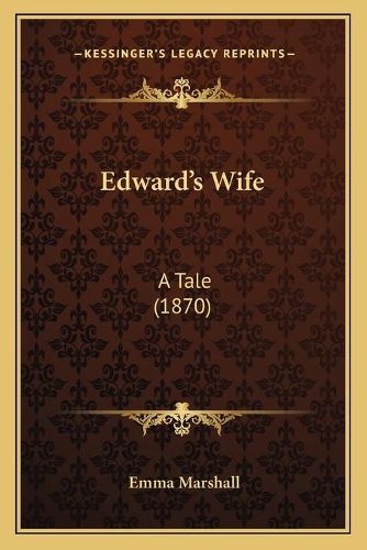 Edward's Wife: A Tale (1870)