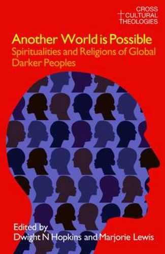 Cover image for Another World is Possible: Spiritualities and Religions of Global Darker Peoples