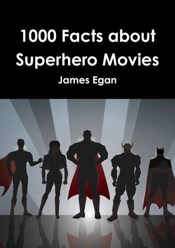 Cover image for 1000 Facts about Superhero Movies