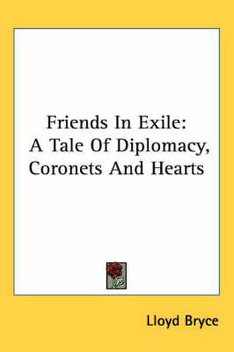 Cover image for Friends in Exile: A Tale of Diplomacy, Coronets and Hearts