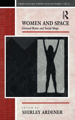 Cover image for Women and Space: Ground Rules and Social Maps