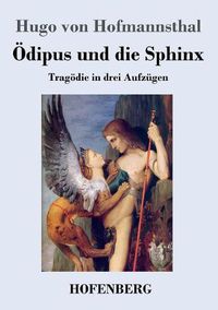 Cover image for OEdipus und die Sphinx: Tragoedie in drei Aufzugen