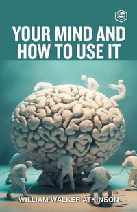 Cover image for Your Mind And How To Use It