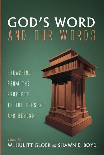 Cover image for God's Word and Our Words: Preaching from the Prophets to the Present and Beyond