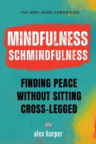 Cover image for Mindfulness Schmindfulness