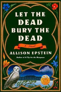 Cover image for Let the Dead Bury the Dead