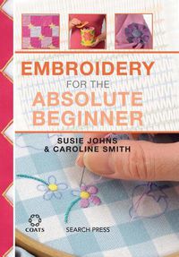 Cover image for Embroidery for the Absolute Beginner