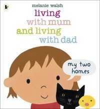 Cover image for Living with Mum and Living with Dad: My Two Homes
