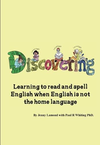 Cover image for Discovering: Learning to read and spell English when English is not the home language