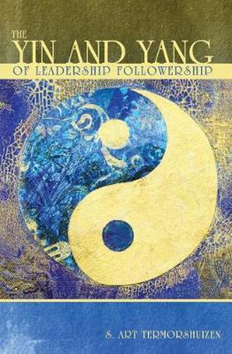 Cover image for The Yin and Yang of Leadership Followership
