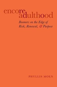 Cover image for Encore Adulthood: Boomers on the Edge of Risk, Renewal, and Purpose