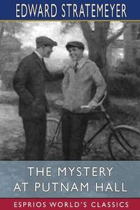 Cover image for The Mystery at Putnam Hall (Esprios Classics)