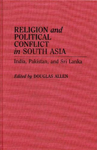 Religion and Political Conflict in South Asia: India, Pakistan, and Sri Lanka