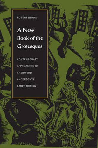 Cover image for A New Book of the Grotesques: Contemporary Approaches to Sherwood Anderson's Early Fiction